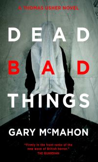 Book Cover for Dead Bad Things by Gary McMahon