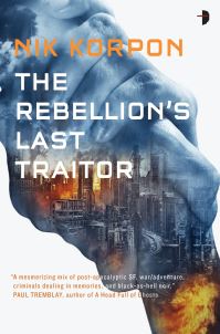 Book Cover for The Rebellion's Last Traitor by Nik Korpon