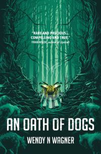 Book Cover for An Oath of Dogs by Wendy N Wagner