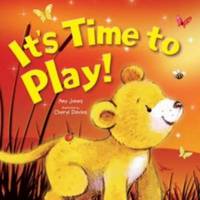 Book Cover for It's Time to Play! by Amy Jones, Cheryl Davies
