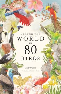 Book Cover for Around the World in 80 Birds by Mike Unwin