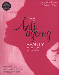 Book Cover for The Anti-Ageing Beauty Bible by Josephine Fairley, Sarah Stacey