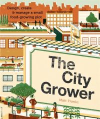 Book Cover for The City Grower by Matt Franks