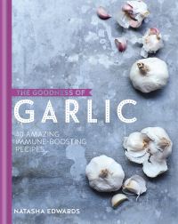 Book Cover for The Goodness of Garlic by Natasha Edwards