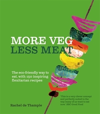 Book Cover for More Veg, Less Meat by Rachel De Thample