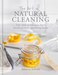 Book Cover for The Art of Natural Cleaning by Rebecca Sullivan