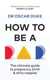 Book Cover for How to Be a Dad by Oscar Duke