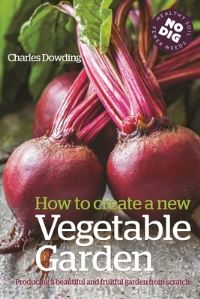 Book Cover for How to Create a New Vegetable Garden by Charles Dowding