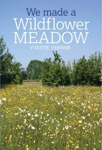 Book Cover for We Made a Wildflower Meadow by Yvette Verner