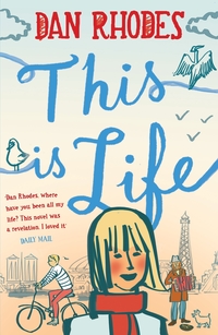 Book Cover for This Is Life by Dan Rhodes