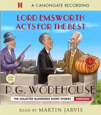 Book Cover for Lord Emsworth Acts for the Best by P G Wodehouse, Martin Jarvis