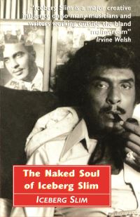 Book Cover for The Naked Soul of Iceberg Slim by Iceberg Slim