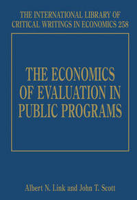 Book Cover for The Economics of Evaluation in Public Programs by Albert N Link, John T Scott