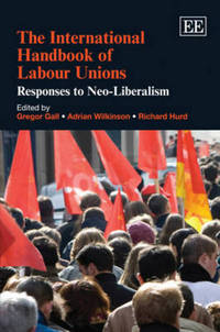 Book Cover for The International Handbook of Labour Unions by Gregor Gall, Adrian Wilkinson, Richard W Hurd