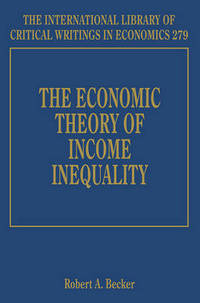 Book Cover for The Economic Theory of Income Inequality by Robert A Becker