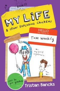 Book Cover for My Life & Other Exploding Chickens by Tristan Bancks, Gus Gordon