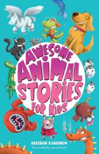 Book Cover for Awesome Animal Stories for Kids by Aleesah Darlison