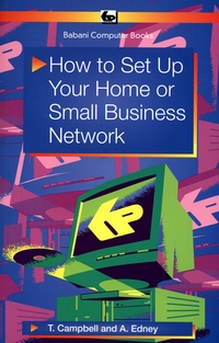 Book Cover for How to Set Up Your Home or Small Business Network by Tony Campbell, Andrew Edney