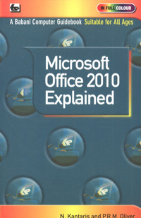 Book Cover for Microsoft Office 2010 Explained by Noel Kantaris, Phil Oliver