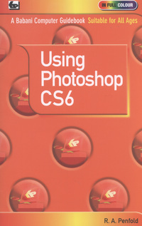 Book Cover for Using Photoshop CS6 by R A Penfold