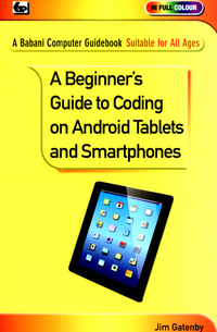 Book Cover for A Beginner's Guide to Coding on Android Tablets and Smartphones by James Gatenby