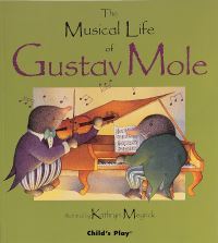 Book Cover for The Musical Life of Gustav Mole by Kathryn Meyrick