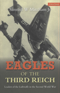 Book Cover for Eagles of the Third Reich by Samuel W Mitcham