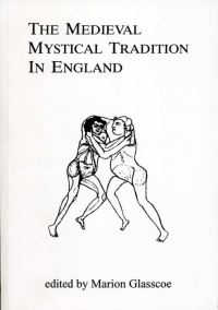 Book Cover for The Medieval Mystical Tradition in England by Marion Glasscoe, University of Exeter
