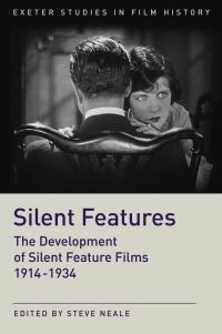Book Cover for Silent Features by Prof Steve Neale