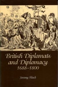 Book Cover for British Diplomats and Diplomacy, 1660-1800 by Jeremy Black