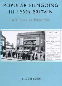Book Cover for Popular Filmgoing in 1930S Britain by John Sedgwick