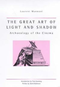 Book Cover for The Great Art of Light and Shadow by Laurent Mannoni, Richard Crangle