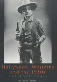 Book Cover for Hollywood, Westerns and the 1930S by Peter Stanfield