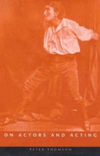 Book Cover for On Actors and Acting by Peter Thomson