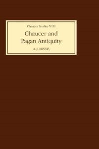 Book Cover for Chaucer and Pagan Antiquity by A J Minnis