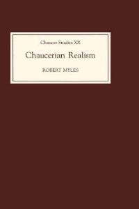 Book Cover for Chaucerian Realism by Robert Myles