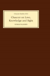 Book Cover for Chaucer on Love, Knowledge, and Sight by Norman Klassen