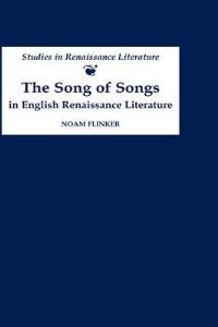 Book Cover for The Song of Songs in English Renaissance Literature by Noam Flinker