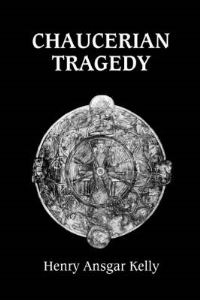Book Cover for Chaucerian Tragedy by Henry Ansgar Kelly