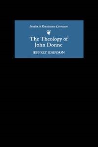 Book Cover for The Theology of John Donne by Jeffrey Johnson