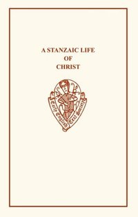 Book Cover for A Stanzaic Life of Christ by FA Foster