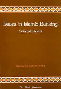 Book Cover for Issues in Islamic Banking by Muhammad Nejatullah Siddiqi, Islamic Foundation Great Britain