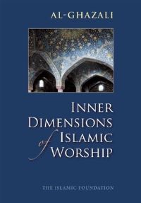 Book Cover for Inner Dimensions of Islamic Worship by Ghazzali