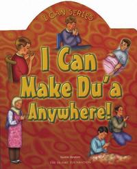Book Cover for I Can Make Du'a Anywhere! by Yasmin Ibrahim, Azhari Zulkifli, Islamic Foundation Great Britain