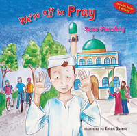 Book Cover for We're Off to Pray by Sana Munshey, Islamic Foundation Great Britain
