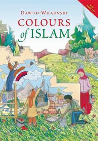 Book Cover for Colours of Islam by Dawud WharnsbyAli
