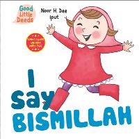 Book Cover for I Say Bismillah by Noor H Dee