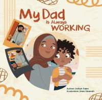 Book Cover for My Dad Is Always Working by Hafsah Dabiri