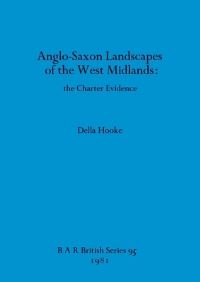Book Cover for Anglo-Saxon Landscapes of the West Midlands by Della Hooke