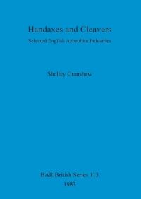 Book Cover for Handaxes and Cleavers by Shelley Cranshaw